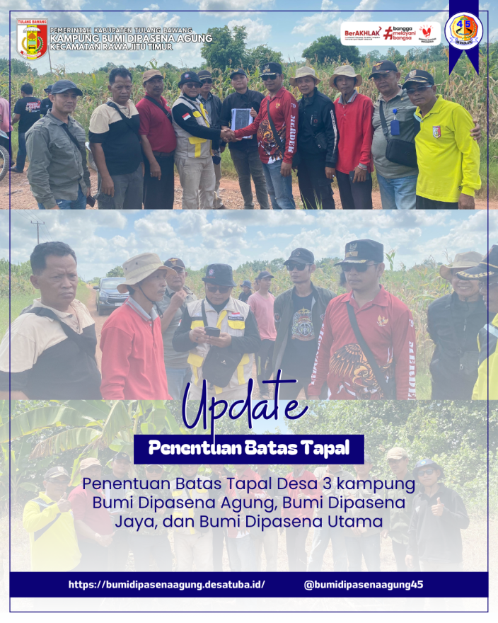  KAMPUNG BUMI DIPASENA AGUNG TENTUKAN BATAS TAPAL DESA